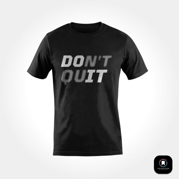 T-shirt - Don't Quit