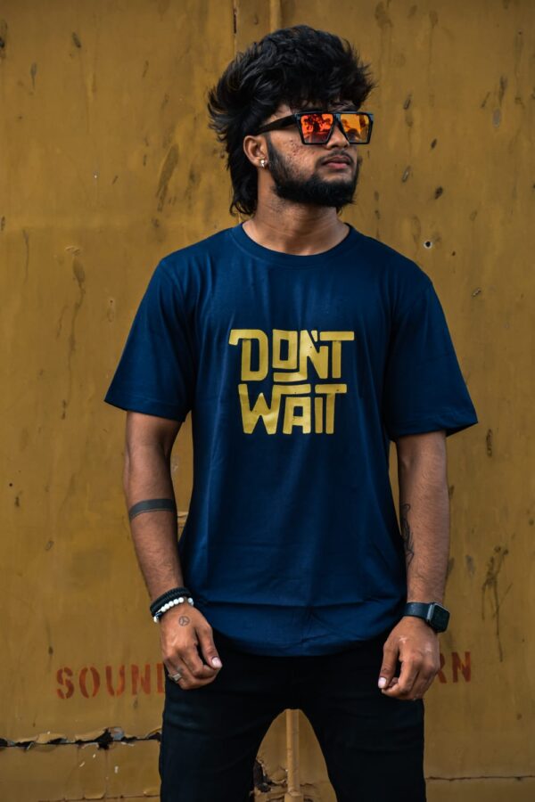 T-shirt - Don't Wait - Image 3